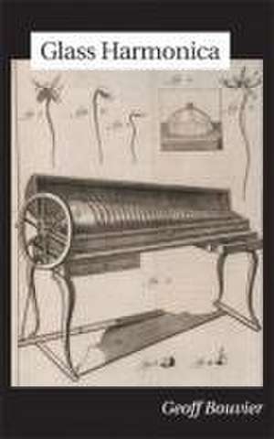 Glass Harmonica de Geoff Bouvier