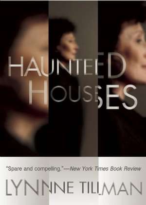 Haunted Houses de Lynne Tillman