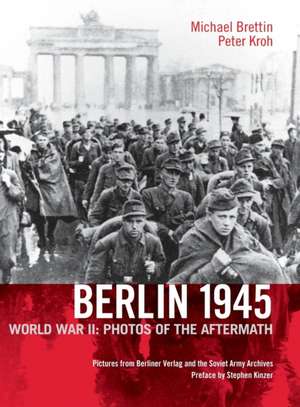 Berlin 1945. World War II de Michael Brettin