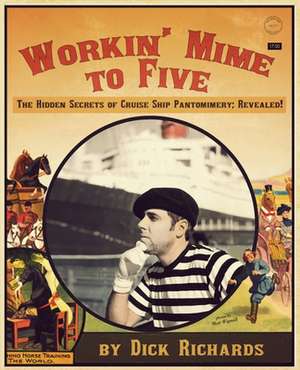 Workin' Mime to Five de Dick Richards