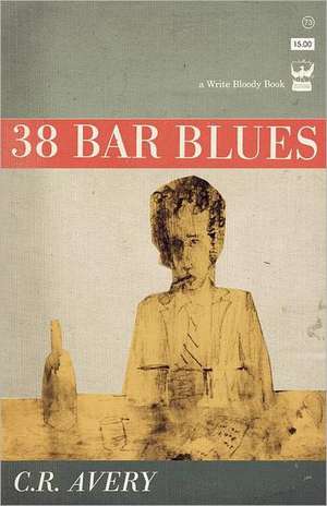 38 Bar Blues de C. R. Avery