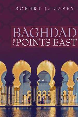 Baghdad and Points East