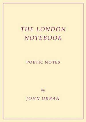 The London Notebook de John Urban