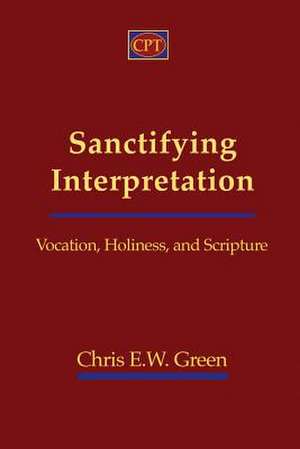 Sanctifying Interpretation de Green, Chris E.