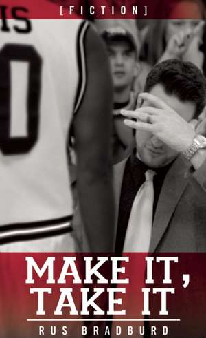 Make It, Take It de Rus Bradburd