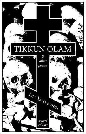 Tikkun Olam and Other Poems de Leo Yankevich