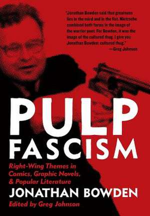 Pulp Fascism de Jonathan Et Bowden