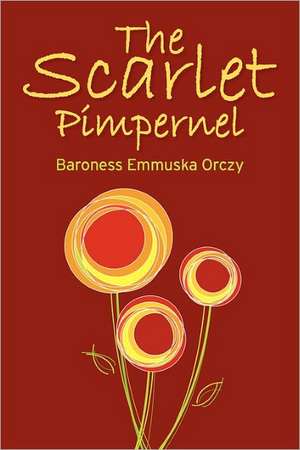 The Scarlet Pimpernel de Baroness Orczy, Emmuska