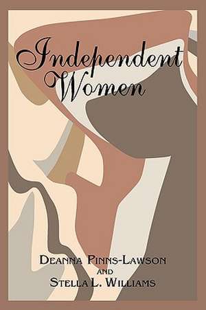 Independent Women de Deanna Pinns Lawson