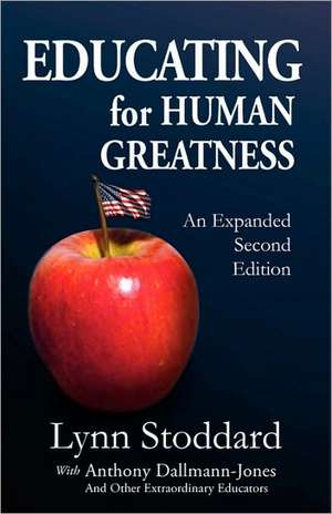 Educating for Human Greatness de Lynn Stoddard