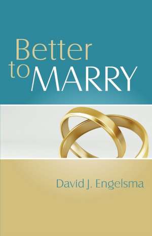 Better to Marry de David J. Engelsma