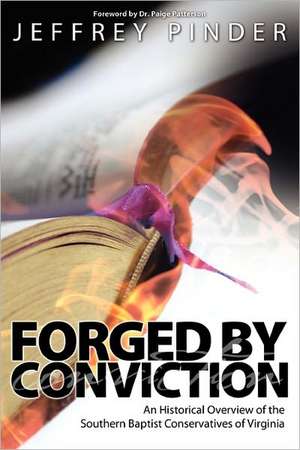 Forged by Conviction de Jeffrey R. Pinder