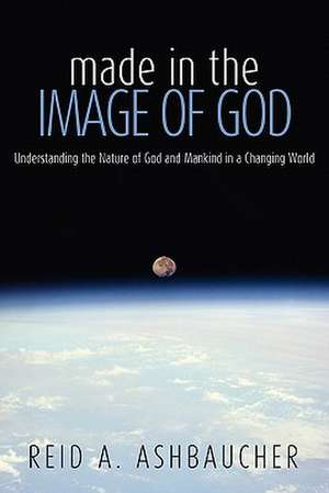 Made in the Image of God de Reid A. Ashbaucher