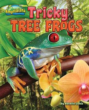 Tricky Tree Frogs de Natalie Lunis