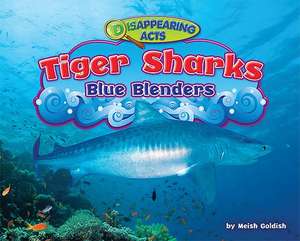 Tiger Sharks: Blue Blenders de Meish Goldish