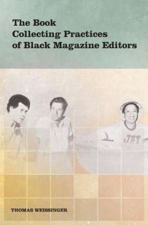 The Book Collecting Practices of Black Magazine Editors de Thomas Weissinger