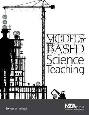 Models-Based Science Teaching de Stephen W Gilbert