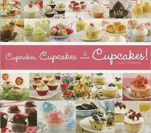 Cupcakes, Cupcakes & More Cupcakes! de Lilach German