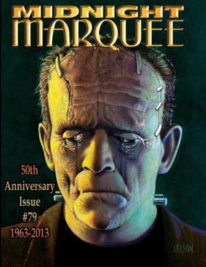 Midnight Marquee 50th Anniversary Issue 1963-2013, #79 de Gary J. Svehla