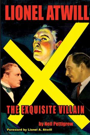 Lionel Atwill The Exquisite Villain de Neil Pettigrew