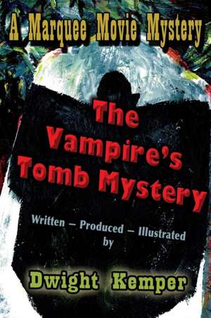 The Vampire's Tomb Mystery de Dwight Kemper