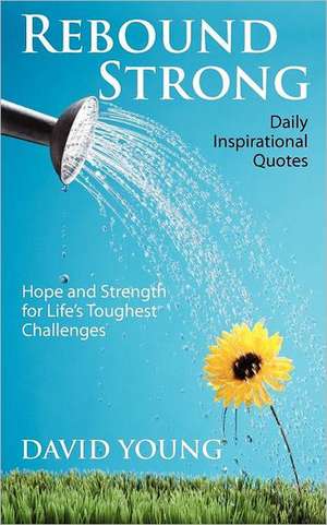 Rebound Strong: Hope and Strength for Life's Toughest Challenges