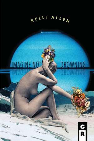 Imagine Not Drowning de Kelli Allen