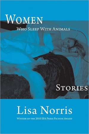 Women Who Sleep with Animals de Lisa Norris