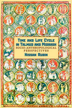 Time and Life Cycle in Talmud and Midrash de Nissan Rubin