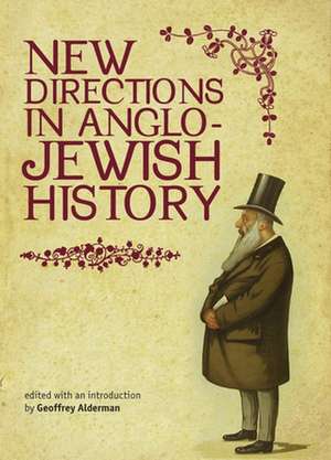 New Directions in Anglo-Jewish History de Geoffrey Alderman