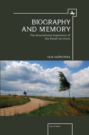 Biography and Memory de Kaja Kazmierska