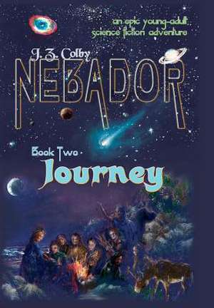 Nebador Book Two: Journey de J. Z. Colby