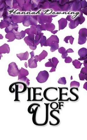 Pieces of Us de Hannah Downing