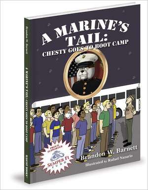 A Marine's Tale: Chesty Goes to Boot Camp de Brandon W. Barnett