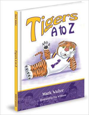 Tigers A to Z de Mark Walter