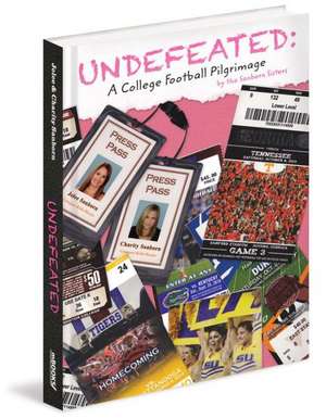 Undefeated: A College Football Pilgrimage de Jolee Sanborn