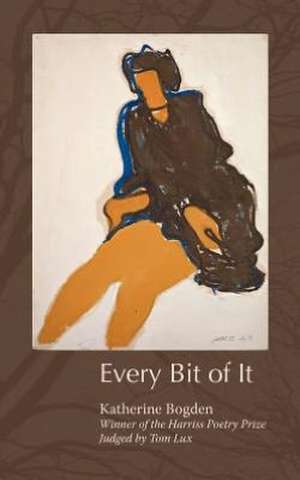 Every Bit of It de Katherine Bogden