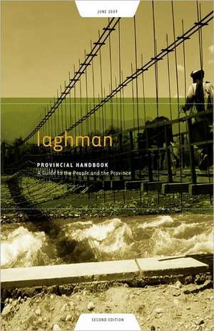 Laghman Provincial Handbook: A Guide to the People and the Province de Nick Dowling