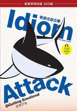 Idiom Attack Vol. 4 - Getting Emotional (Trad. Chinese Edition) de Peter Nicholas Liptak