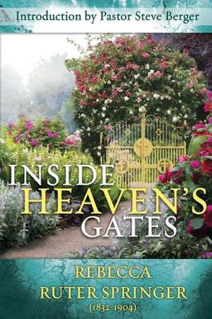 Inside Heaven's Gates: A Nineteenth-Century Classic Retold de Rebecca Ruter Springer