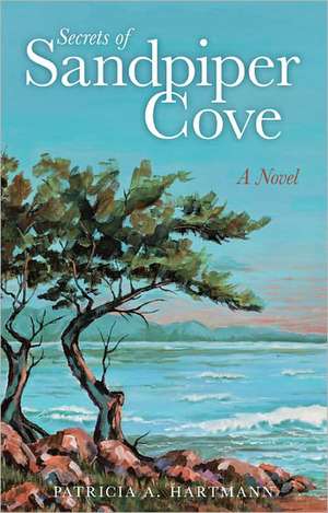 Secrets of Sandpiper Cove de Patricia A. Hartmann