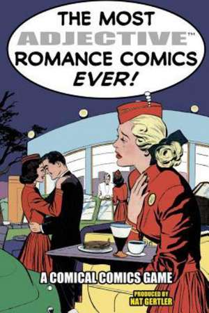 The Most Adjective Romance Comics Ever!: The Bridge Cartoons of Charles M. Schulz