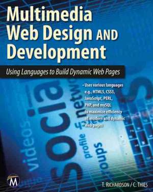 Multimedia Web Design: Using Languages to Build Dynamic Web Pages [With DVD] de Theodor Richardson