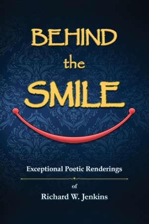 Behind the Smile de Richard W Jenkins