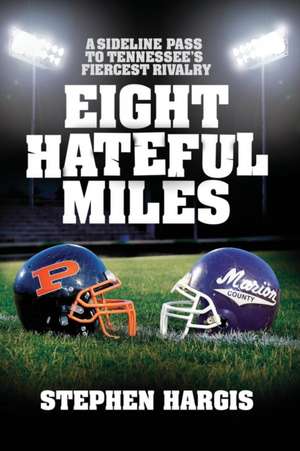 Eight Hateful Miles de Stephen Hargis