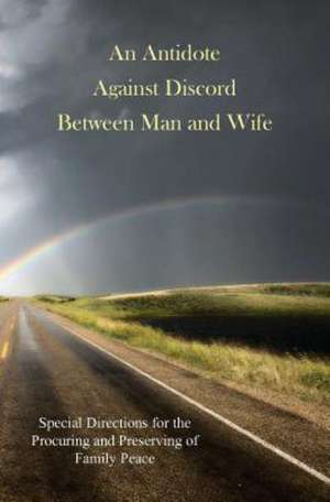 An Antidote Against Discord Between Man and Wife de D. B.