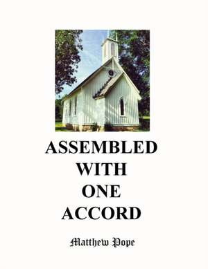 Assembled with One Accord: A Greek-English, Verse by Verse Translation de Matthew Pope