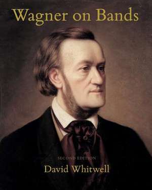 Wagner on Bands de Whitwell, Dr David