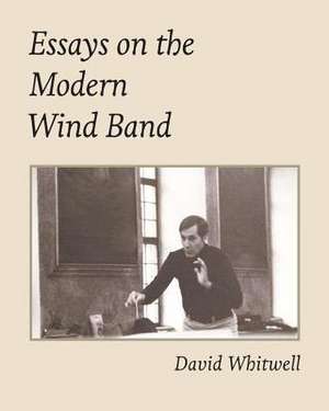 Essays on the Modern Wind Band