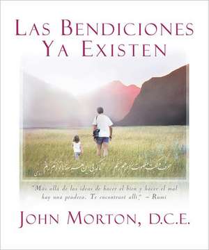 Las Bendiciones YA Existen = The Blessing Already Are de John Morton